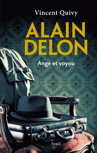 Alain Delon, ange et voyou - Vincent Quivy - Editions du Seuil