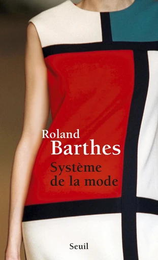 Système de la mode - Roland Barthes - Editions du Seuil