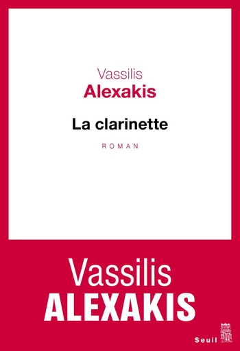 La Clarinette - Vassilis Alexakis - Editions du Seuil