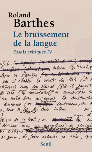 Le Bruissement de la langue. Essais critiques 4 - Roland Barthes - Editions du Seuil