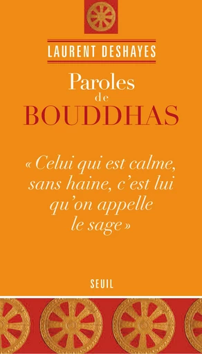 Paroles de Bouddhas - Laurent Deshayes - Editions du Seuil