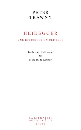 Heidegger, une introduction critique - Peter Trawny - Editions du Seuil