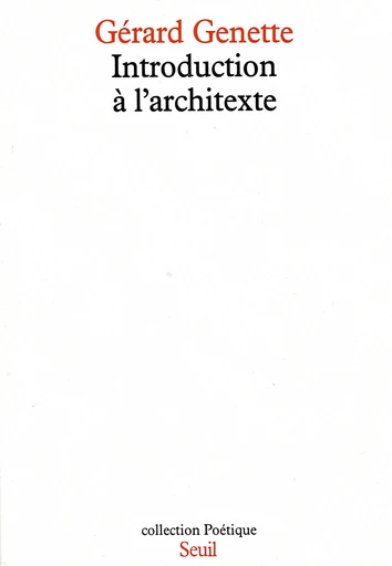 Introduction à l'architexte - Gérard Genette - Editions du Seuil