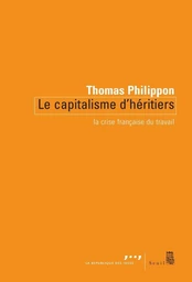 Le capitalisme d'héritiers - La crise française du travail