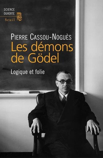 Les Démons de Gödel. Logique et folie - Pierre Cassou-Noguès - Editions du Seuil