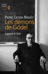 Les Démons de Gödel. Logique et folie