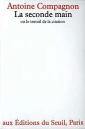 La Seconde main ou le Travail de la citation