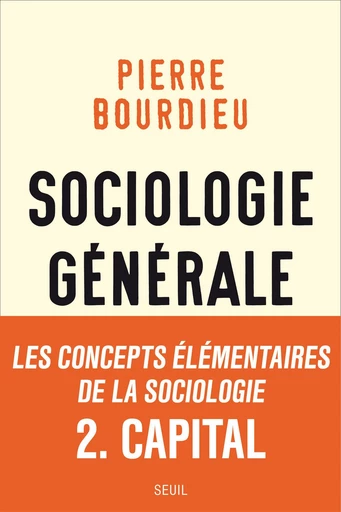 Sociologie générale, vol. 2. Cours au Collège de France (1983-1986) - Pierre Bourdieu - Editions du Seuil