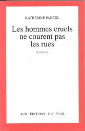 Les Hommes cruels ne courent pas les rues