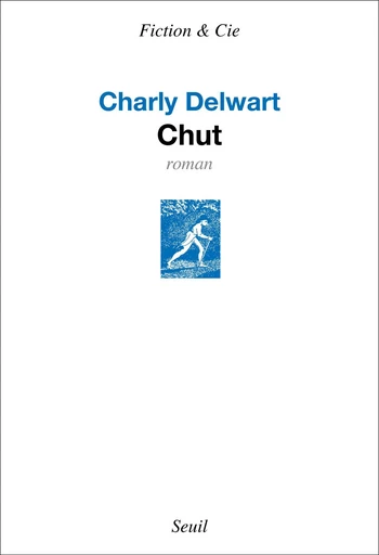 Chut - Charly Delwart - Editions du Seuil