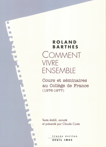 Comment vivre ensemble. Cours et séminaires au Collège de France (1976-1977) - Roland Barthes - Editions du Seuil