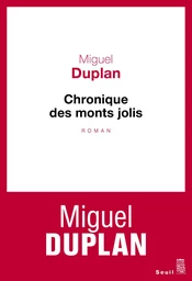 Chronique des monts jolis. Variation romanesque