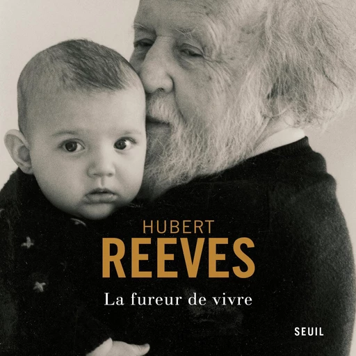 La Fureur de vivre - Hubert Reeves - Seuil