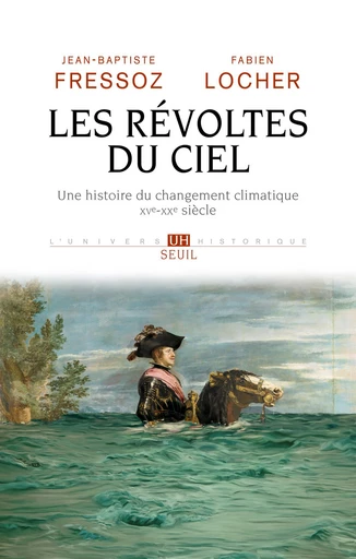 Les Révoltes du ciel - Jean-Baptiste Fressoz, Fabien Locher - Seuil