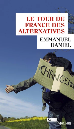 Le Tour de France des alternatives - Emmanuel Daniel - Editions du Seuil