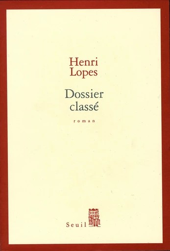 Dossier classé - Henri Lopes - Editions du Seuil