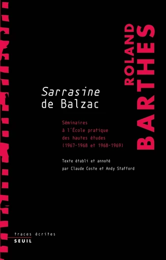 Sarrasine de Balzac. Séminaires à l'École pratique des hautes études (1967-1968 et 1968-1969) - Roland Barthes - Editions du Seuil