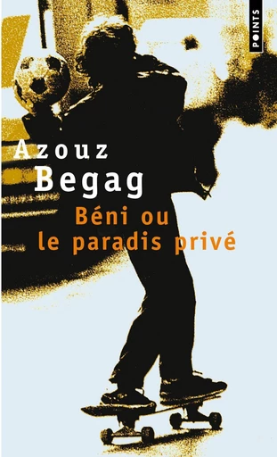 Béni ou le paradis privé - Azouz Begag - Editions du Seuil