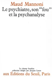 Le Psychiatre, son "fou" et la psychanalyse