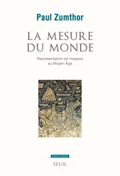 La Mesure du monde. Représentation de l'espace au Moyen Âge