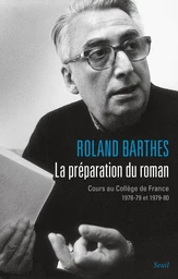 La Préparation du roman. Cours au Collège de France (1978-1979 et 1979-1980)