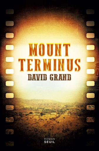 Mount Terminus - david grand - Editions du Seuil