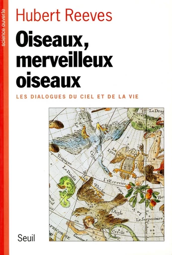 Oiseaux, Merveilleux Oiseaux. Les dialogues du ciel et de la vie - Hubert Reeves - Editions du Seuil