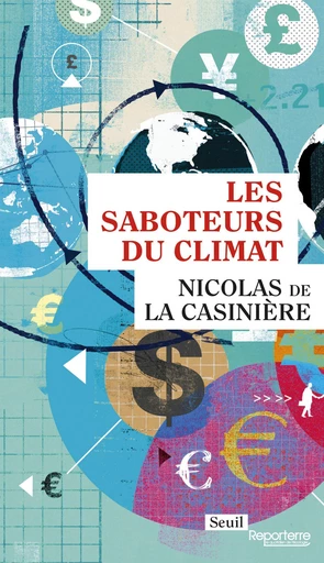 Les Saboteurs du climat - Nicolas de La casiniere - Editions du Seuil