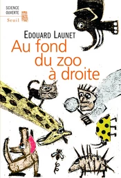 Au fond du zoo à droite. Découvertes récentes et intéressantes sur le règne animal