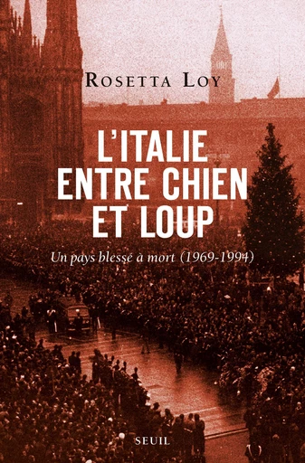 L'Italie entre chien et loup - Rosetta Loy - Editions du Seuil