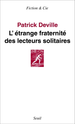 L'étrange fraternité des lecteurs solitaires - Patrick Deville - Editions du Seuil