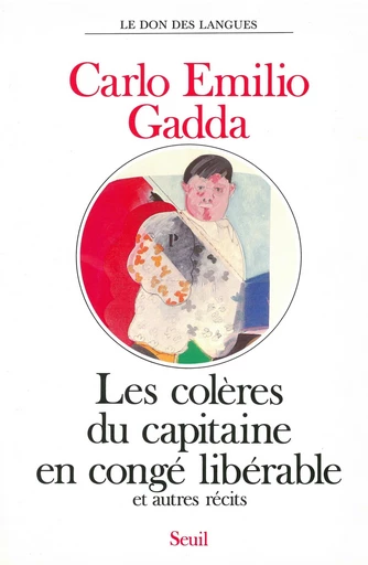 Les Colères du capitaine en congé libérable, et autres récits - Carlo Emilio Gadda - Editions du Seuil