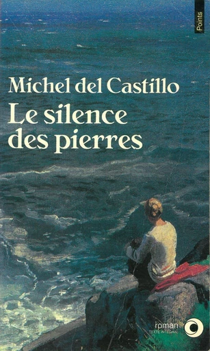 Le Silence des pierres - Michel del Castillo - Editions du Seuil