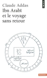 Ibn'Arabi et le Voyage sans retour