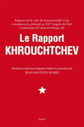 Le Rapport Khrouchtchev - Jean-Jacques Marie - Editions du Seuil