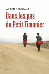 Dans les pas du Petit Timonier. La Chine, vingt ans après Deng Xiaoping