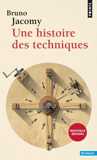 Une histoire des techniques - Bruno Jacomy - Editions du Seuil