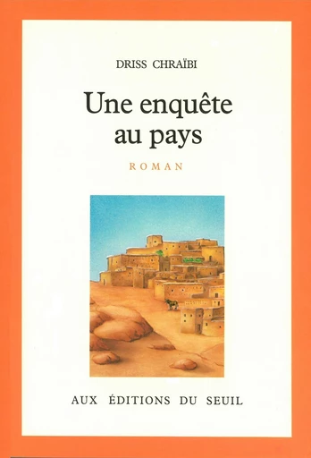 Une enquête au pays - Driss Chraïbi - Editions du Seuil