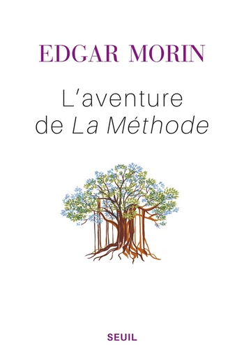 L'Aventure de La Méthode - Edgar Morin - Editions du Seuil