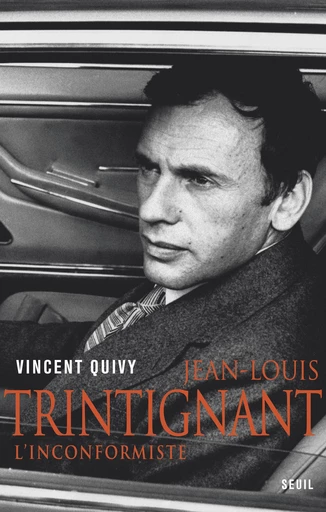 Jean-Louis Trintignant. L'inconformiste - Vincent Quivy - Editions du Seuil