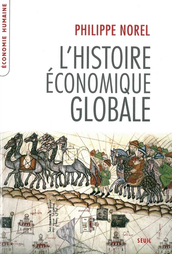 L'Histoire économique globale - Philippe Norel - Editions du Seuil