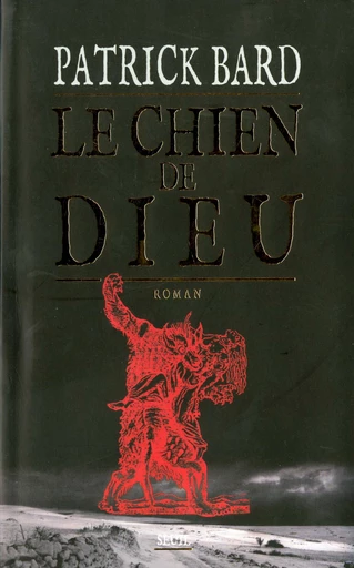 Le Chien de Dieu - Patrick Bard - Editions du Seuil