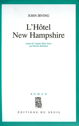 L'Hôtel New Hampshire - John Irving - Editions du Seuil