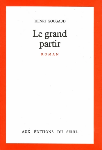 Le Grand Partir - Henri Gougaud - Editions du Seuil