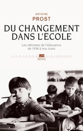 Du changement dans l'école. Les réformes de l'éducation de 1936 à nos jours