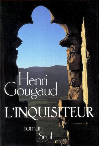 L'Inquisiteur - Henri Gougaud - Editions du Seuil