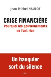 Crise financière. Pourquoi les gouvernements ne font rien