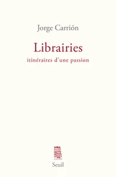 Librairies. Itinéraires d'une passion