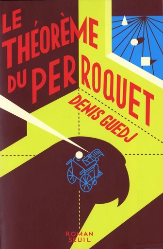 Le Théorème du perroquet - Denis Guedj - Editions du Seuil