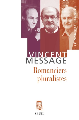 Romanciers pluralistes - Vincent Message - Editions du Seuil